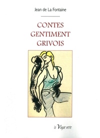 Jean de La Fontaine - Contes gentiment grivois - Choix de contes et nouvelles en vers.