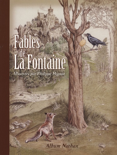 Jean de La Fontaine - Fables de La Fontaine - Illustrées par Philippe Mignon.
