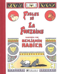 Fables de La Fontaine - Illustrées par Benjamin Rabier, 310 Compositions dont 85 en couleurs.pdf