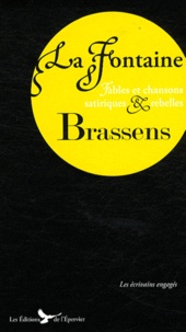 Jean de La Fontaine et Georges Brassens - Fables et chansons satiriques et rebelles.