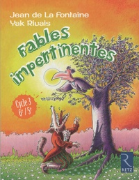 Jean de La Fontaine et Yak Rivais - Fables impertinentes - Cycle 3, 6e/5e.