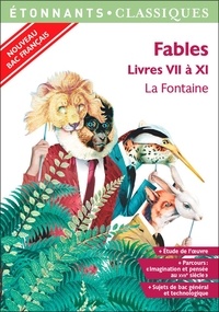 Jean de La Fontaine - Fables : Livres VII à XI - Programme nouveau Bac 2021 1re. Parcours "Imagination et pensée au XVIIe siècle".