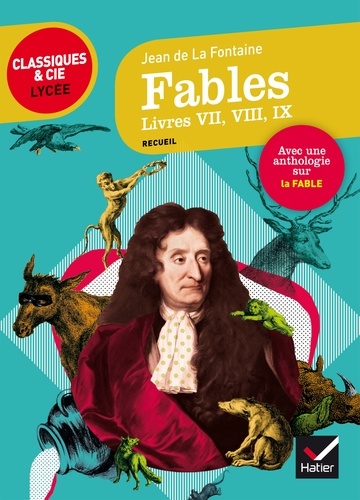 Fables, Livres VII, VIII, IX (La Fontaine). suivi d'une anthologie sur le genre de la fable