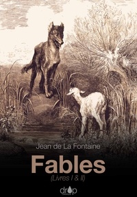Jean de La Fontaine - Fables - Livres I & II.