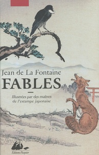 Jean de La Fontaine - Fables - Illustrées par des maîtres de l'estampe japonaise.