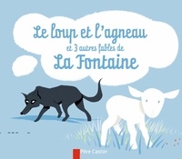Jean de La Fontaine - Le loup et l'agneau - Et 3 autres fables de La Fontaine.