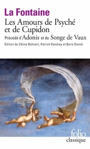 Jean de La Fontaine - Les amours de Psyché et de Cupidon - Précédé d'Adonis et du Songe de Vaux.