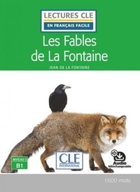 Jean de La Fontaine - Les fables de La Fontaine - niveau 3/B1 - Audio inclus.