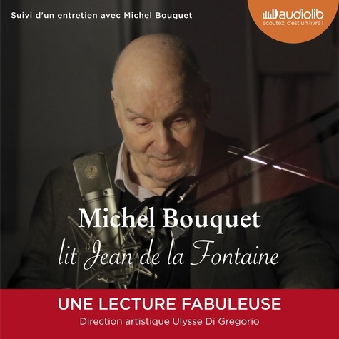 Michel Bouquet lit Jean de La Fontaine. Sélection de Fables et extrait du Songe de Vaux