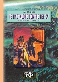 Jean de La Hire - Le Nyctalope contre les XV.