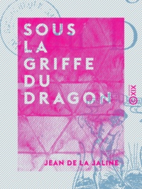 Jean de la Jaline - Sous la griffe du dragon - Les chemins du rêve.
