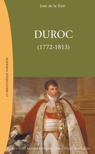 Jean de La Tour - Duroc (1772-1813) - Duc de Frioul, Grand Maréchal du Palais impérial.