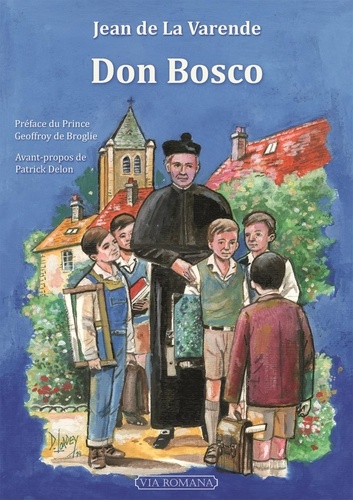 Jean de La Varende - Don Bosco - Le dix-neuvième saint Jean.
