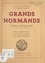 Grands Normands. Études sentimentales : Barbey d'Aurevilly, Gustave Flaubert, Guy de Maupassant