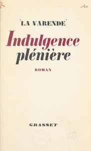 Jean de La Varende - Indulgence plénière.