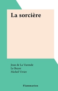 Jean de La Varende et  Le Boyer - La sorcière.
