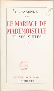 Jean de La Varende - Le mariage de Mademoiselle et ses suites.
