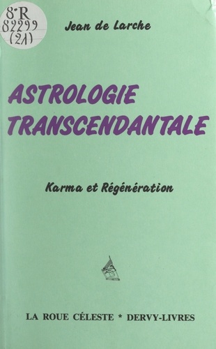 Astrologie transcendantale. Karma et régénération
