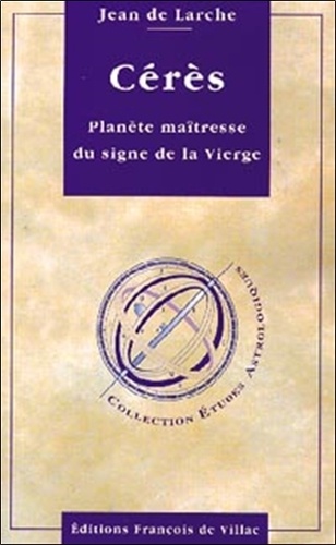 Jean de Larche - Cérès, planète maîtresse du signe de la Vierge.