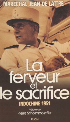 La Ferveur et le sacrifice. Indochine 1951