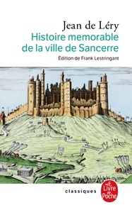 Jean de Léry - Histoire mémorable de la ville de Sancerre.