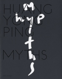 Jean de Loisy et Gilles A. Tiberghien - Huang Yong Ping - Myths.