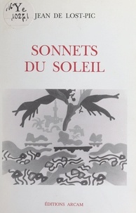 Jean de Lost-Pic et Charles Lapicque - Sonnets du soleil.