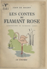 Jean de Mauny et Raymonde Luguet - Contes du flamant rose.