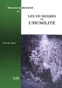 Les XII degrés de l'humilité de Jean de Monléon - Grand Format - Livre -  Decitre