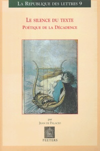 Jean de Palacio - Le silence du texte - Poétique de la décadence.