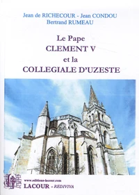 Le pape Clément V et la collégiale d'Uzeste