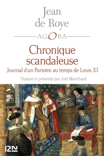 Chronique scandaleuse. Journal d'un Parisien du temps de Louis XI