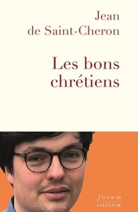 Jean de Saint-Cheron - Les bons chrétiens.