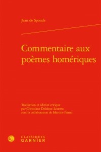 Jean de Sponde - Commentaire aux poèmes homériques - Pack en 3 volumes : Tomes 1 à 3.