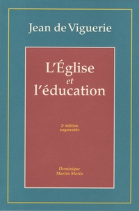 Jean de Viguerie - L'Eglise et l'éducation.