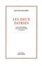 Jean de Viguerie - Les deux patries - Essai historique sur l'idée de patrie en France.