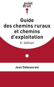 Jean Debeaurain - Guide des chemins ruraux et chemins d’exploitation.