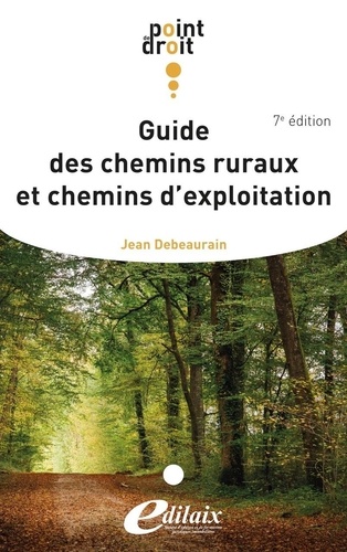 Guide des chemins ruraux et chemins d'exploitation 7e édition
