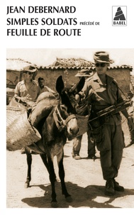 Jean Debernard - Simples soldats - Précédé de Feuille de route.