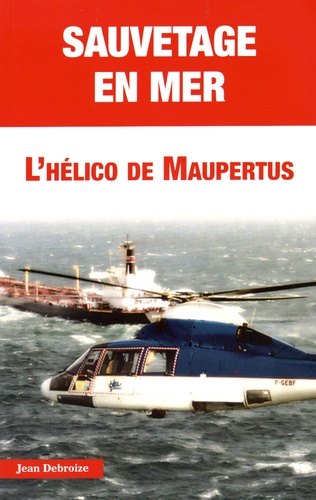 Jean Debroize - Sauvetage en mer - L'hélico de Maupertus.