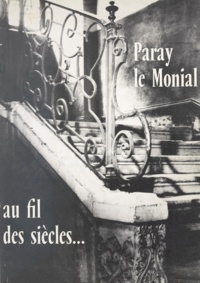 Jean Décréau et Paul de Monsabert - Paray-le-Monial au fil des siècles - D'après les études historiques de l'abbé Jean Décréau.