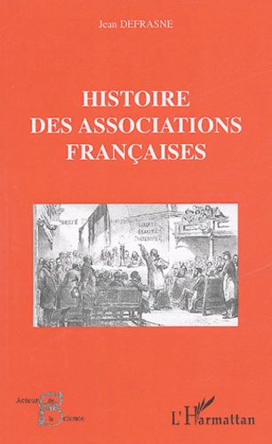 Jean Defrasne - Histoire des Associations françaises.