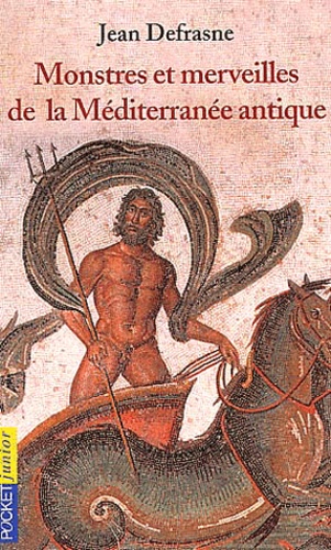 Jean Defrasne - Monstres Et Merveilles De La Mediterranee Antique.