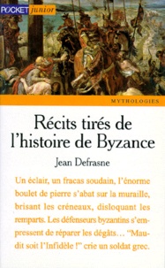 Jean Defrasne - Récits tirés de l'histoire de Byzance.