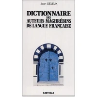 Dictionnaire des auteurs maghrébins de langue française