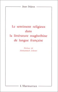 Le sentiment religieux dans la littérature maghrébine de langue française
