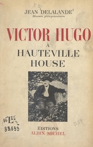 Jean Delalande - Victor Hugo à Hauteville House.