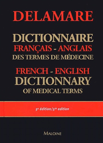 Jean Delamare et Thérèse Delamare-Riche - Dictionnaire français-anglais des termes de médecine : English-French dictionary of medical terms.
