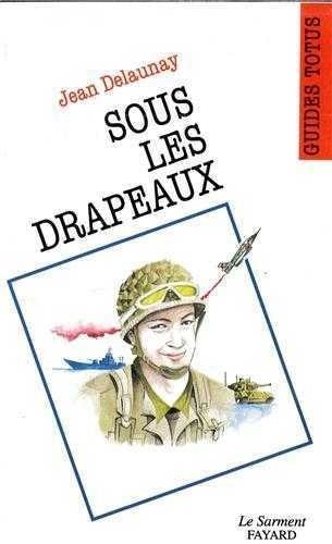 Jean Delaunay - Sous les drapeaux.