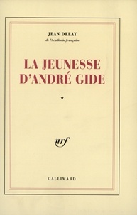 Jean Delay - La jeunese d'André Gide - Tome 1, André Gide avant André Walter 1869-1890.